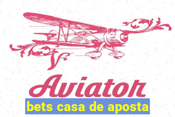 bets casa de aposta